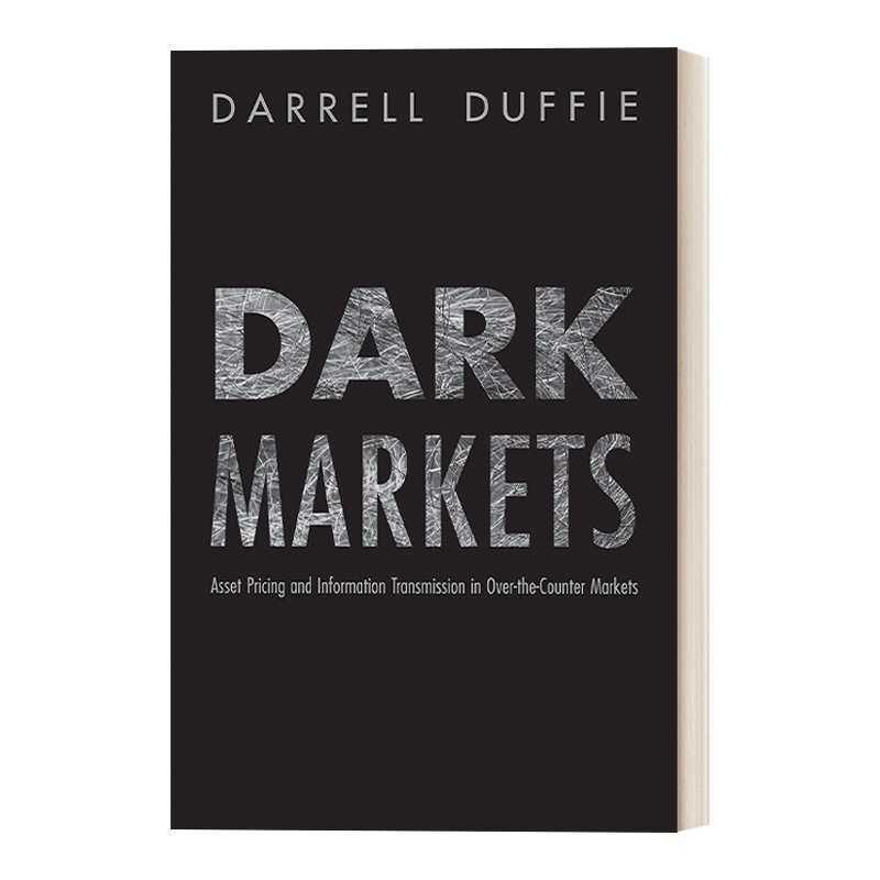 英文原版 Dark Markets 黑暗市场 场外交易市场中的资产定价和信息传递 精装 Darrell Duffie 英文版 进口英语原版书籍