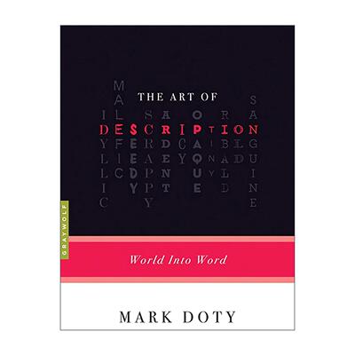 英文原版 The Art of Description 描写的艺术 从世界到文学 Mark Doty 美国国家诗歌奖得主 英文版 进口英语原版书籍