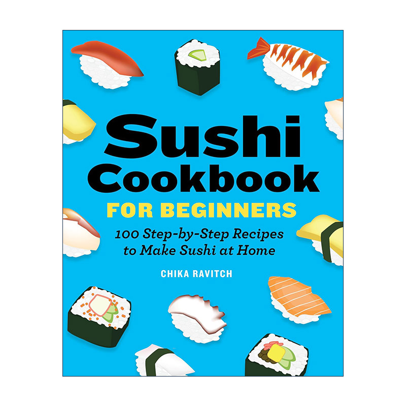 英文原版 Sushi Cookbook for Beginners 寿司制作入门食谱 在家做寿司分步指南 日本美食 Chika Ravitch 英文版 进口英语原版书籍