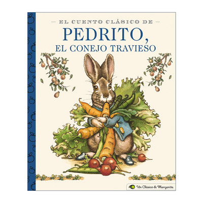 原版绘本 El Cuento Clasico De Pedrito El Conejo Travieso 彼得兔的故事 西班牙语 精装插画版 英文版 进口原版书籍