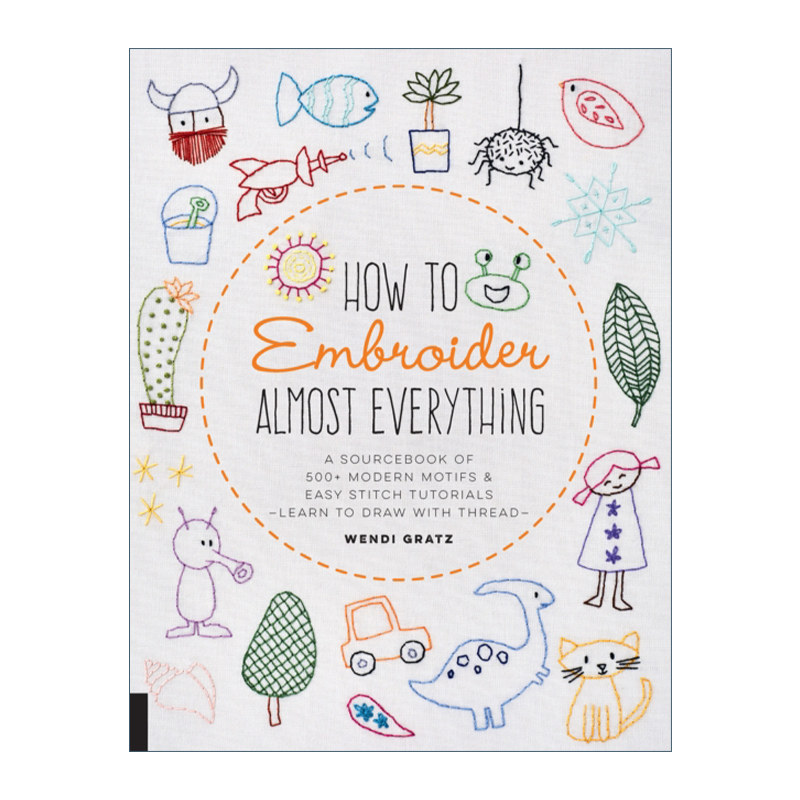 英文原版 How to Embroider Almost Everything 刺绣教程 500多款样式及新手教学指南 英文版 进口英语原版书籍