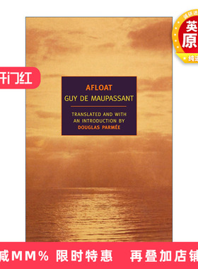 英文原版 Afloat 漂泊的日子 传记 Guy de Maupassant莫泊桑 英文版 进口英语原版书籍