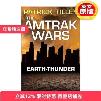 英文原版 The Amtrak Wars Earth-Thunder 美铁之战6 大地惊雷 帕特里克?蒂利科幻系列小说 英文版 进口英语原版书籍