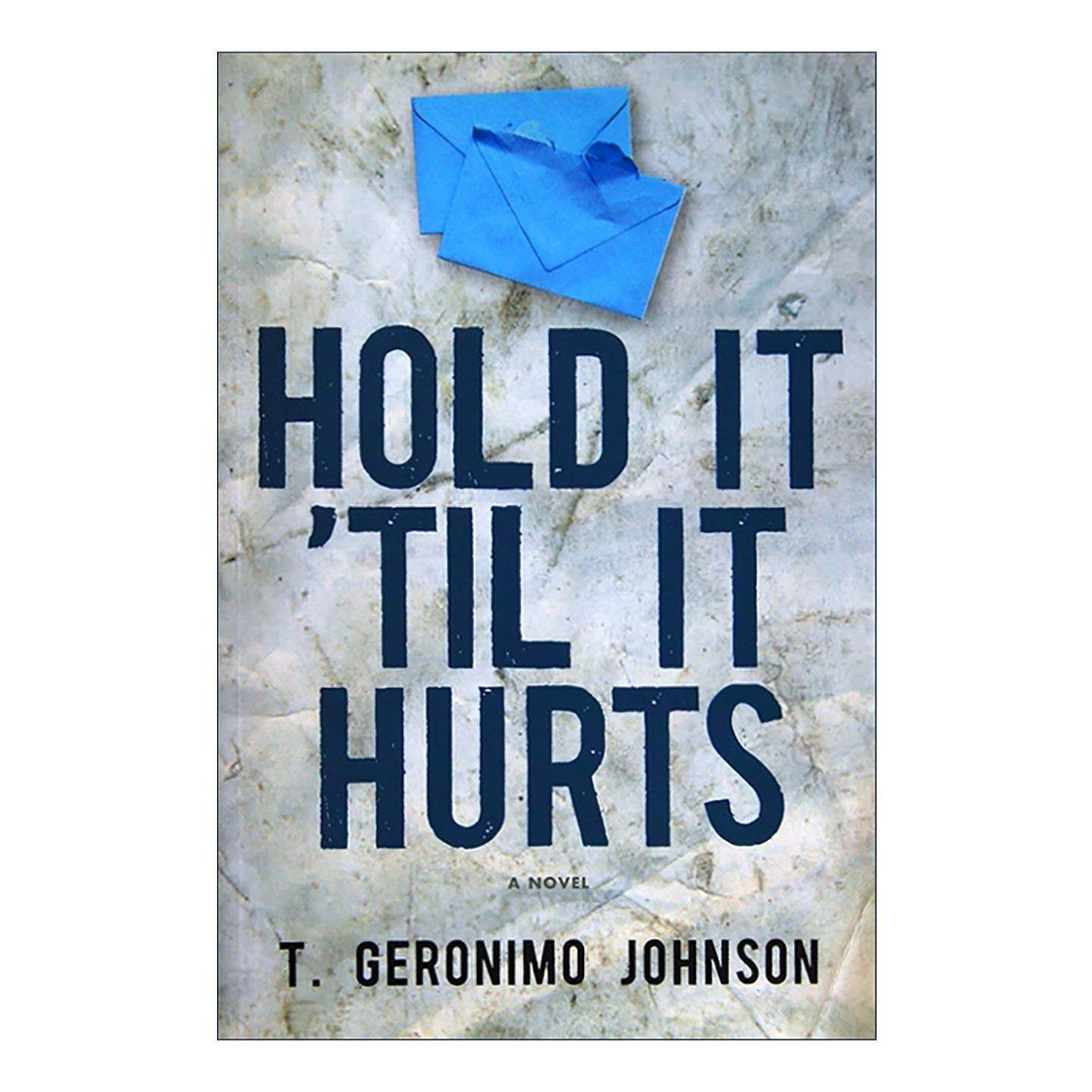 英文原版 Hold It 'Til It Hurts 坚持到痛为止 笔会 福克纳奖入围 T. Geronimo Johnson 英文版 进口英语原版书籍