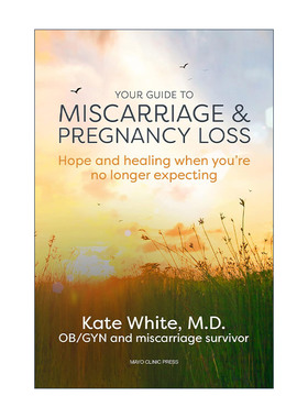 英文原版 Your Guide to Miscarriage and Pregnancy Loss 梅奥流产与妊娠丢失指南 女性健康 治疗与恢复 Kate White 进口英语书籍