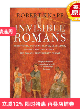 英文原版 Invisible Romans 被历史遗忘的罗马人 古罗马非精英生活研究 Robert C. Knapp 英文版 进口英语原版书籍