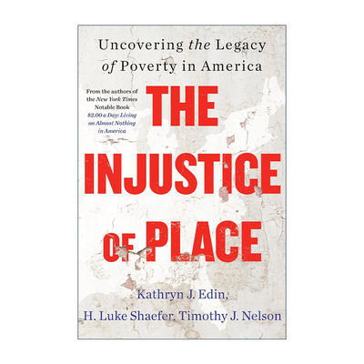 英文原版 The Injustice of Place 地方的不公正 揭示美国的贫困遗产 普林斯顿大学教授Kathryn J. Edin 英文版 进口英语原版书籍