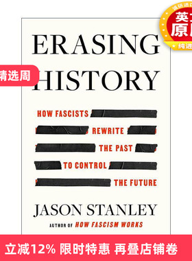 英文原版 Erasing History 抹掉历史 法西斯主义者如何重写过去控制将来 耶鲁大学哲学系教授Jason Stanley 进口英语原版书籍