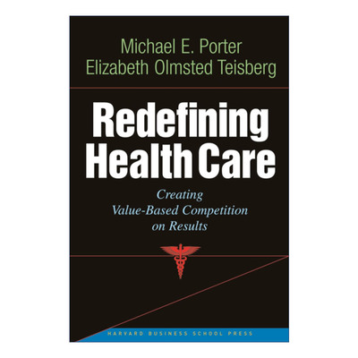 英文原版 Redefining Health Care 重新定义医疗保健 创造基于结果的价值竞争 哈佛商业评论 精装 英文版 进口英语原版书籍
