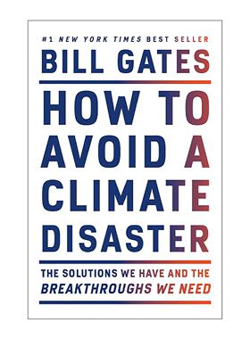 英文原版 How to Avoid a Climate Disaster 气候经济与人类未来 比尔·盖茨给世界的解决方案 英文版 进口英语原版书籍