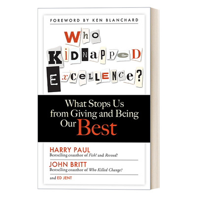 英文原版 Who Kidnapped Excellence? 谁绑架了卓越? 什么阻止我们付出和做到最好 领导学 商业管理 Harry Paul精装英文版进口书