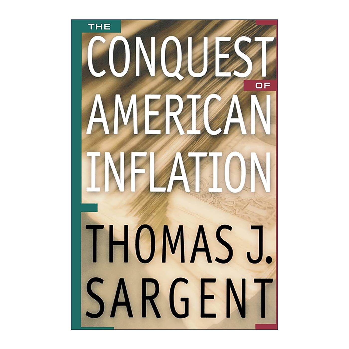 英文原版 The Conquest of American Inflation攻克美国通货膨胀 斯坦福大学经济学教授Thomas J. Sargent萨金特 进口英语原版书籍
