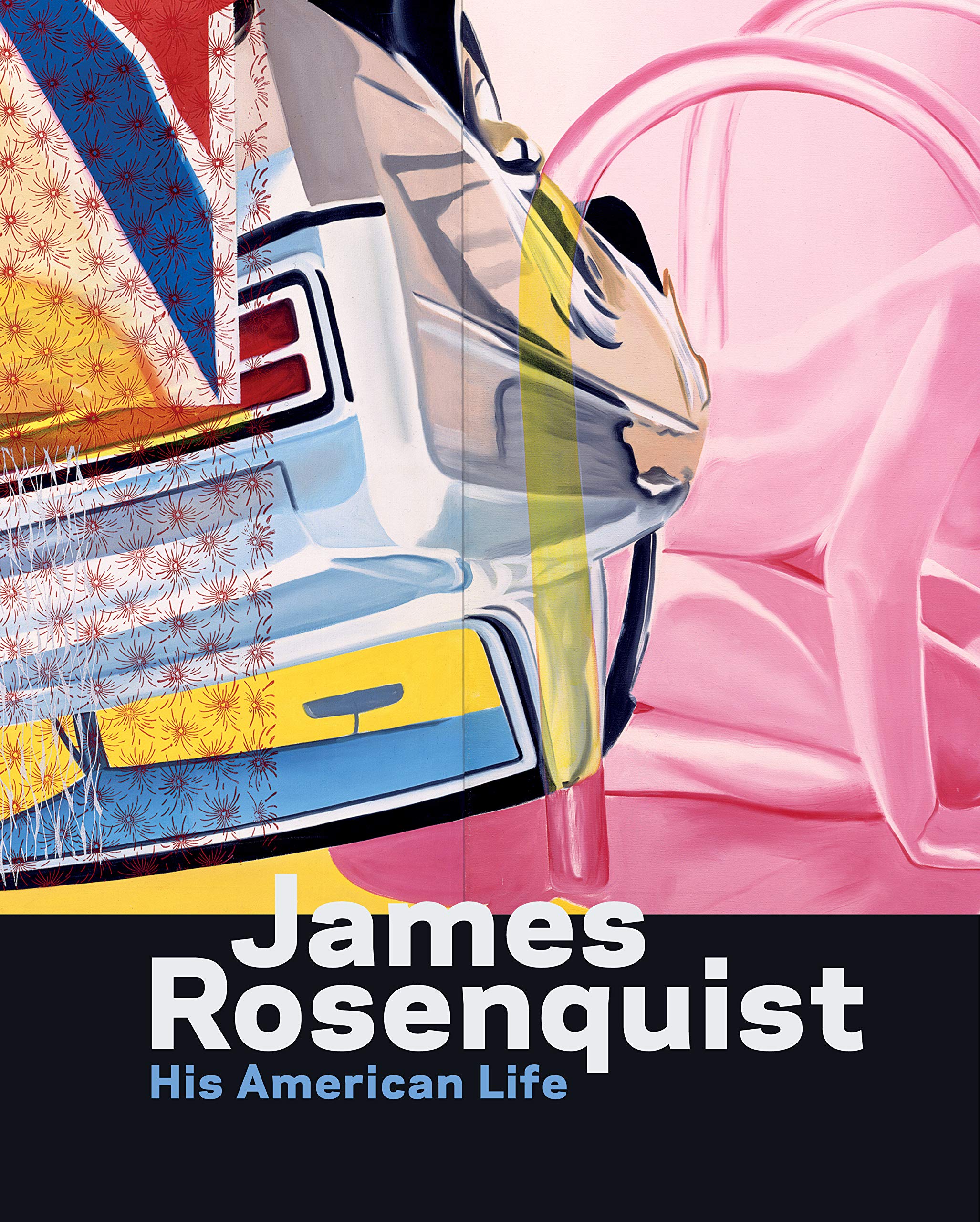 现货James Rosenquist: His American Life 詹姆斯罗森奎斯特:他的美国生活