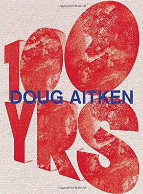 现货Doug Aitken: 100 Yrs 多媒体艺术家道格阿提肯 第一本研究阿提肯艺术发展的书