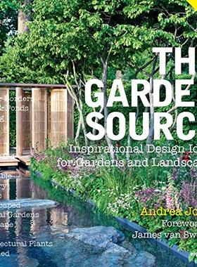 现货花园参考：为花园和风景设计灵感的设计理念 The Garden Source: Inspirational Design Ideas for Gardens and Landscap