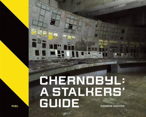 现货正版 Chernobyl: A Stalkers’ Guide 切尔诺贝利:潜行 苏联核电站事故遗址鬼城HBO剧发生地 纪实摄影