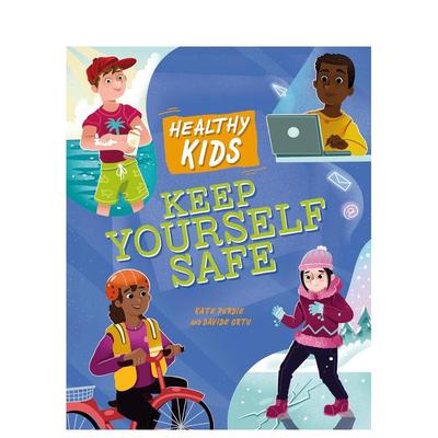 【预售】健康成长：保护儿童安全 Healthy Kids: Keep Yourself Safe 英文儿童插画故事绘本 进口童书