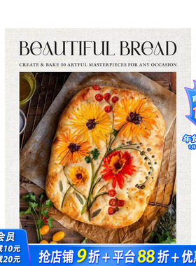【现货】漂亮面包：手把手教你烤出75种面包 Beautiful Bread 原版英文餐饮生活美食 正版进口图书