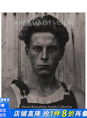【预售】人文主义视野：纳奥米·罗森布鲁姆家族收藏 A Humanist Vision: The Naomi Rosenblum Family Collection英文摄影进口书