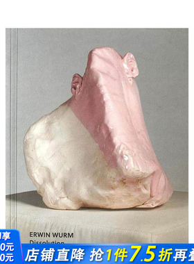 【预售】埃尔温·沃姆：消融 Erwin Wurm : Dissolution 原版英文艺术画册画集 正版进口书