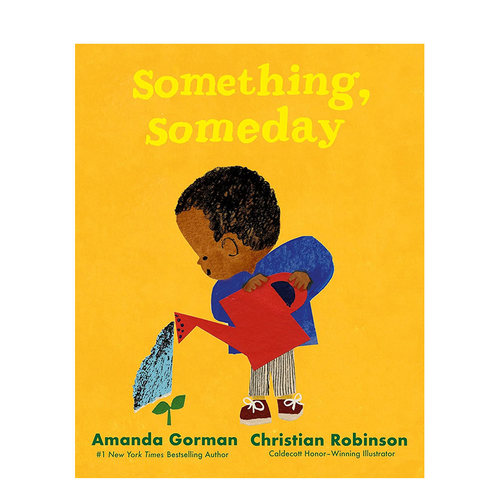【现货】某日某事 凯迪克奖插画师Christian Robinson 青年桂冠诗人Amanda Gorman Something， Someday 精装英文插画绘本故事书