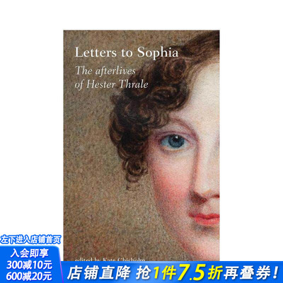 【预售】致索菲亚的信：赫斯特·斯雷尔的来世 Letters to Sophia: The Afterlives of Hester Thrale 英文人文历史 正版进口书