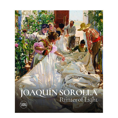 【现货】英文原版 华金·索罗拉：光线的画家 Joaquín Sorolla: Painter of Light 19世纪艺术 正版进口图书画册 善优图书