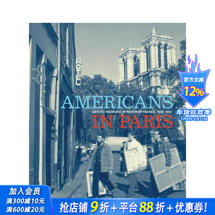 【现货】英文原版 美国人在巴黎：聚焦战后在法国创作的艺术家 Americans in Paris 历史、理论、评论 正版进口书籍 善优图书
