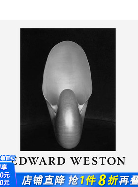 【现货】爱德华·韦斯顿：认可的光芒 60周年纪念 经典再版 Edward Weston 纯粹美学 直接摄影教父 原版英文摄影作品集 正版进口书
