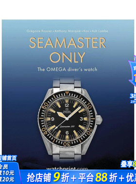 【预售】海马系列腕表精选：欧米茄潜水表 Seamaster Only: The OMEGA Diver's Watch 原版英文珠宝首饰 正版进口书