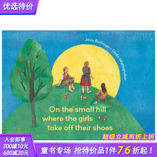 Hill 现货 Wolfsgruber Their 英文儿童绘本 Off the 安徒生奖入围插画师Linda Girls Where Small Shoes Take