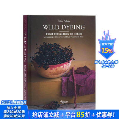 【预售】野生染料：从花园到色彩-天然植物染料入门 Wild Dyeing: From the Garden to Color 原版英文生活综合 正版进口书