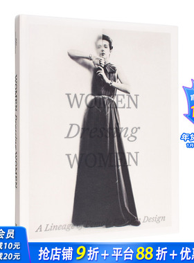【现货】女性装扮女性：女性时装设计的传承 Women Dressing Women: A Lineage of Female Fashion Design原版英文时尚正版进口书
