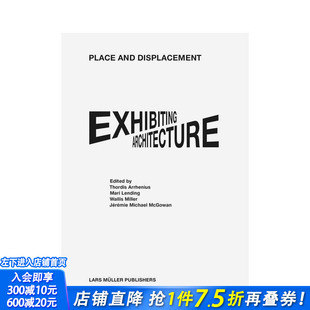 【预售】地点和位移展览建筑 Place and Displacement Exhibiting Architecture 原版英文建筑设计 正版进口书
