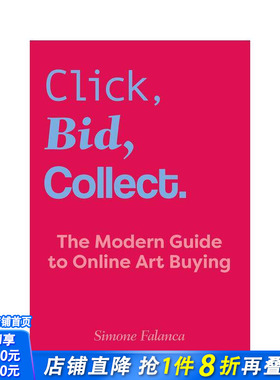 【预售】点击、竞价、收藏：现代线上艺术品购买指南 Click， Bid， Collect  原版英文艺术画册画集 正版进口书