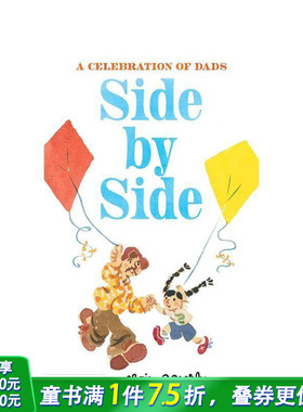 【预售】肩并肩：父亲的礼赞 Side by Side: A Celebration of Dads 英文儿童插画故事绘本 进口童书