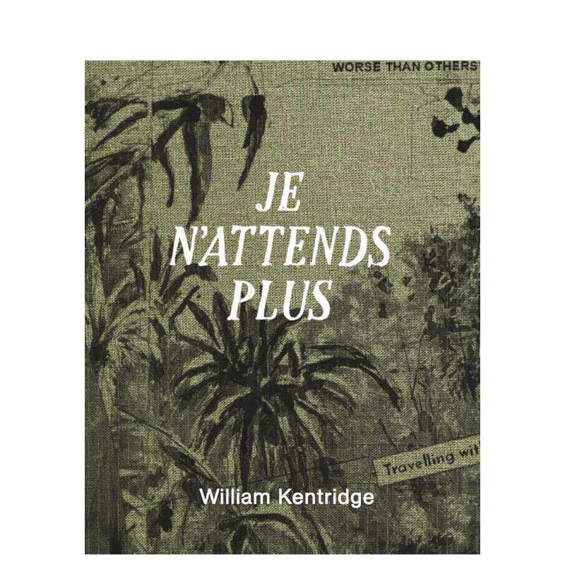 【现货】威廉·肯特里奇：我不再等待 William Kentridge: Je n’attends plus 原版英文艺术画册画集 正版进口书