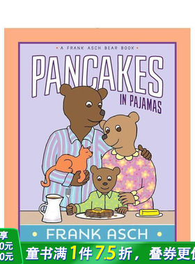 【现货】【法兰克·艾许小熊系列】睡衣里的煎饼 【A Frank Asch Bear Book】Pancakes in Pajamas英文儿童插画故事绘本进口书