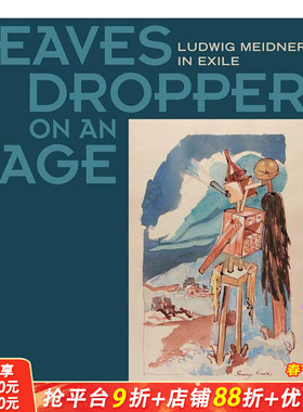 【现货】一个时代的窃听者：流亡中的路德维希·迈德纳 Eavesdropper on an Age: Ludwig Meidner in Exile 英文艺术进口书