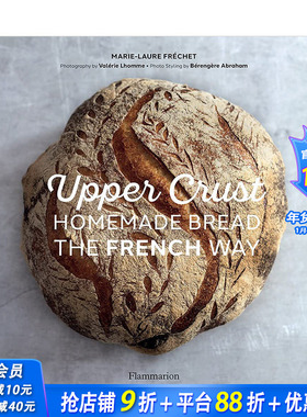 【预售】Upper Crust咖啡厅 法式手工面包Homemade Bread the French Way 法国地方特色烘培类食物甜点制作食谱料理图集 英文原版