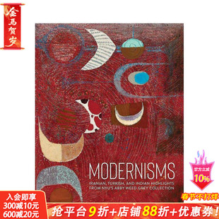 【预售】现代主义：藏品中的亮点 Modernisms: Iranian， Turkish， and Indian Highlights 原版英文艺术画册画集 正版进口书