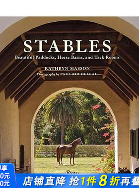 【预售】马厩：美丽的围场， 马厩和马具房 Stables: Beautiful Paddocks， Horse Barns， and Tack Rooms  英文运动 正版进口书