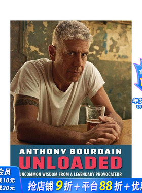 【现货】安东尼·波登：传奇挑衅者的非凡智慧 Anthony Bourdain Unloaded 原版英文文学传记 正版进口书