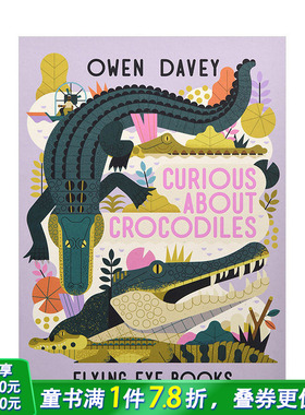 【现货】【插画师Owen Davey】好奇的鳄鱼Curious About Crocodiles 动物科普系列自然知识故事艺术绘本 英文原版【善优童书】