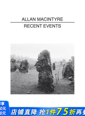 【现货】艾伦·麦金太尔: *近的活动 Allan Macintyre: Recent Events 原版英文摄影 正版进口图书