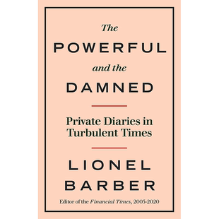 【现货】The Powerful And The Damed:Privare Diaries In Turbulent Times,权势者与大坝:Barber, Lionel 小说