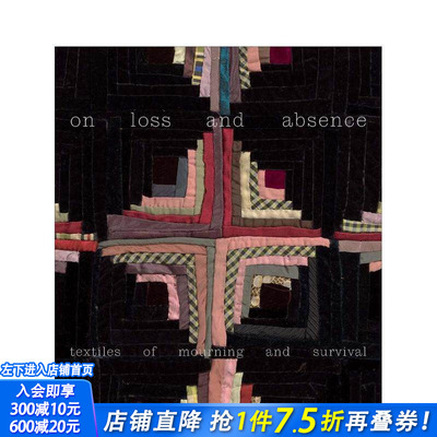 【现货】论失去与缺席：哀悼与生存的纺织品 On Loss and Absence: Textiles of Mourning and Survival 原版英文时尚 正版进口书
