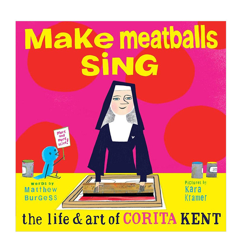 【现货】让肉丸唱歌，科丽塔·肯特的艺术人生Make Meatballs Sing 6岁+儿童美感启蒙名人故事艺术绘本 Corita Kent 英文原版图片