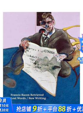 【预售】弗朗西斯·培根：遗言/新作 Francis Bacon Retrieved - Lost Words / New Writing 原版英文艺术画册画集 正版进口书