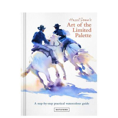 【现货】黑兹尔·索恩的调色板艺术：循序渐进的水彩指南 Hazel Soan’s art of the Limited Palette 原版英文艺术画册画集